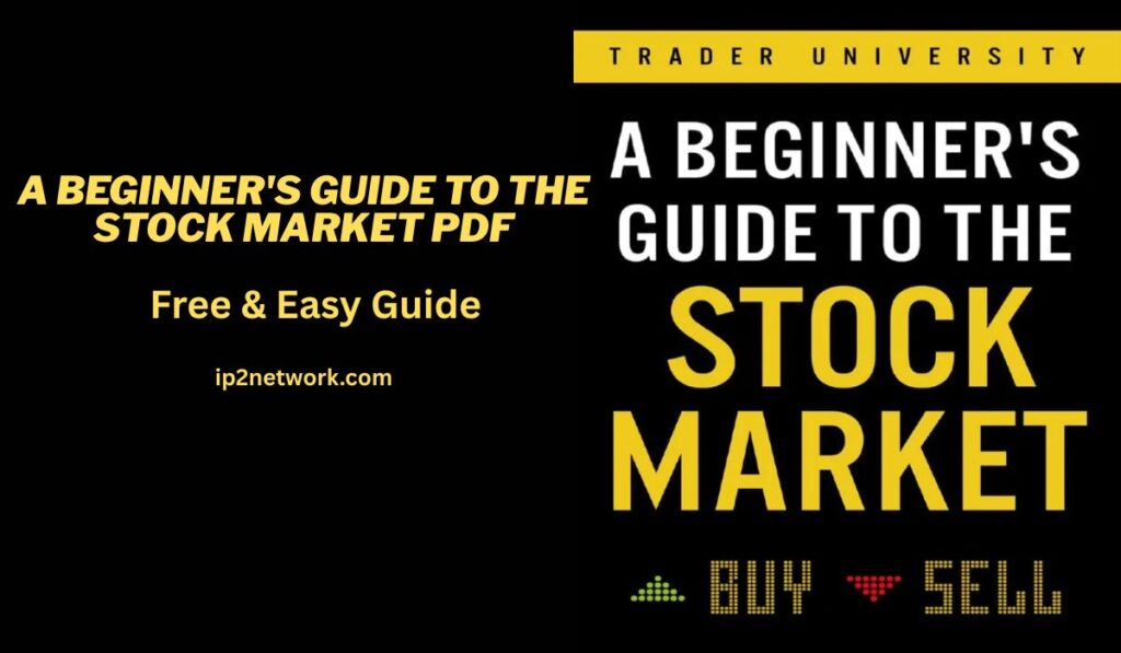 "Cover of A Beginner’s Guide to the Stock Market PDF – Free & Easy Guide by Trader University with buy and sell symbols, promoted on ip2network.com"