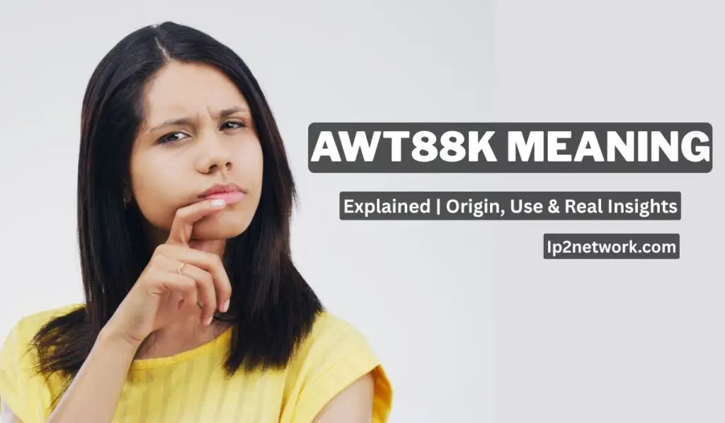 “A woman in a yellow shirt looking thoughtful with a hand on her chin, next to text that reads ‘AWT88K Meaning – Explained | Origin, Use & Real Insights – lp2network.com’.“