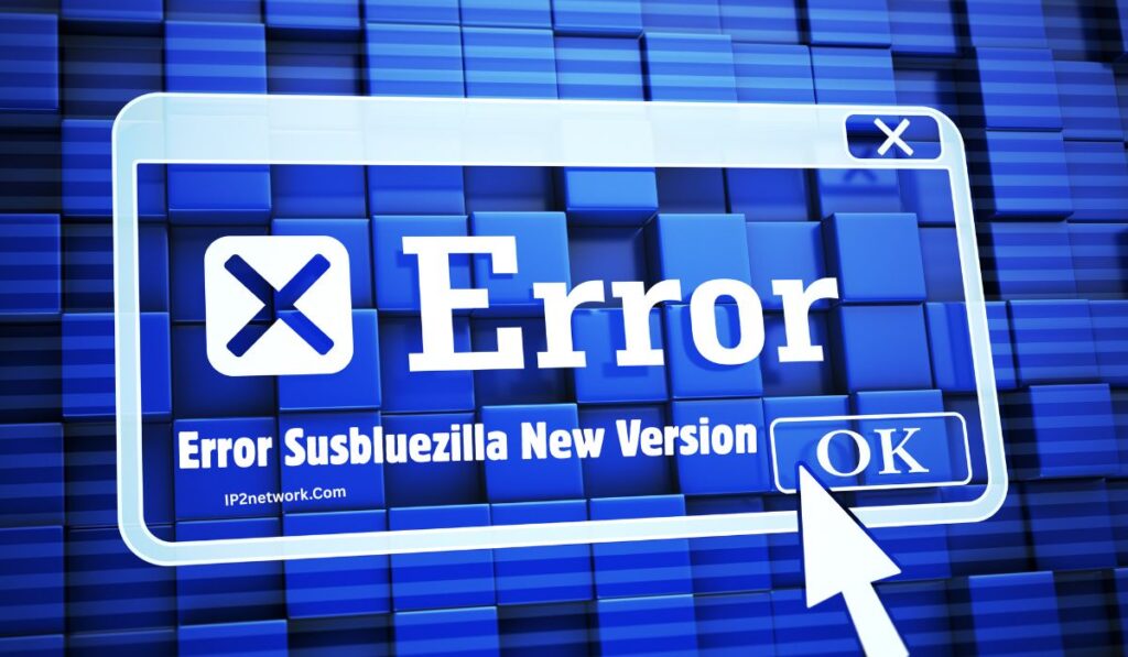 “A digital blue error message window with a large ‘Error’ label, an X icon, and the text ‘Error Susbluezilla New Version,’ shown over a 3D blue block background. A cursor points to an ‘OK’ button.”