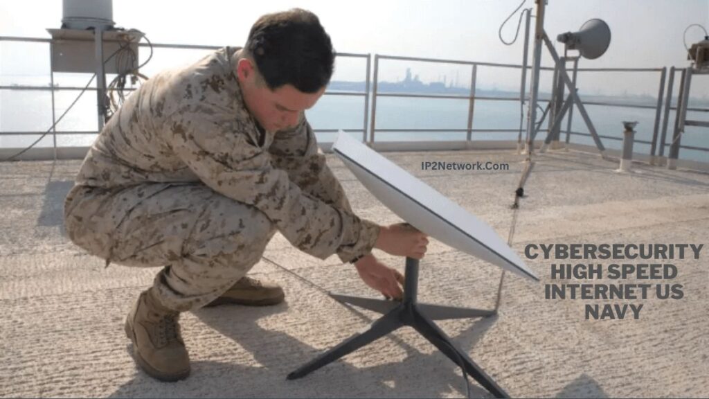 A person in military camouflage uniform crouches on a rooftop and adjusts a portable satellite internet dish. The background shows a hazy waterfront and industrial skyline. Text on the image reads “CYBERSECURITY HIGH SPEED INTERNET US NAVY” and “IP2Network.com.”