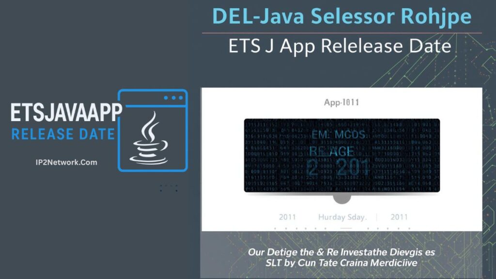 "Tech-themed graphic showing the title ‘DEL-Java Selessor Rohjpe’ and ‘ETS J App Release Date’. On the left side, a Java app icon illustration appears with the text ‘ETSJAVAAPP Release Date’ and ‘IP2Network.com’. On the right, a display labeled ‘App-1011’ shows a dark screen filled with blue binary-style numbers. Additional decorative text and circuit-style background patterns appear across the design."