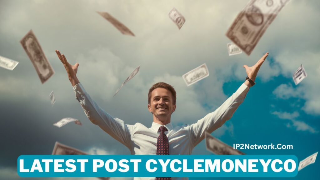 A smiling man in a white shirt and tie stands outdoors with his arms raised as paper money falls around him against a cloudy blue sky. A blue banner at the bottom reads “LATEST POST CYCLEMONEYCO,” and the text “IP2Network.com” appears on the right side of the image.