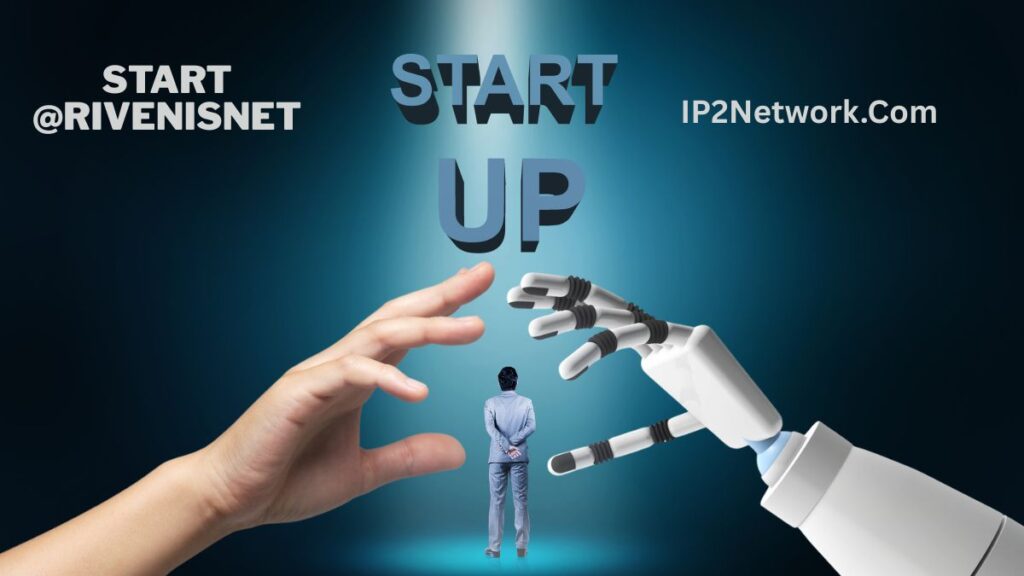A human hand and a robotic hand reaching toward each other with a man standing in the center under a spotlight, with the text “START UP,” “START @RIVENISNET,” and “IP2Network.com” displayed on a dark blue background.